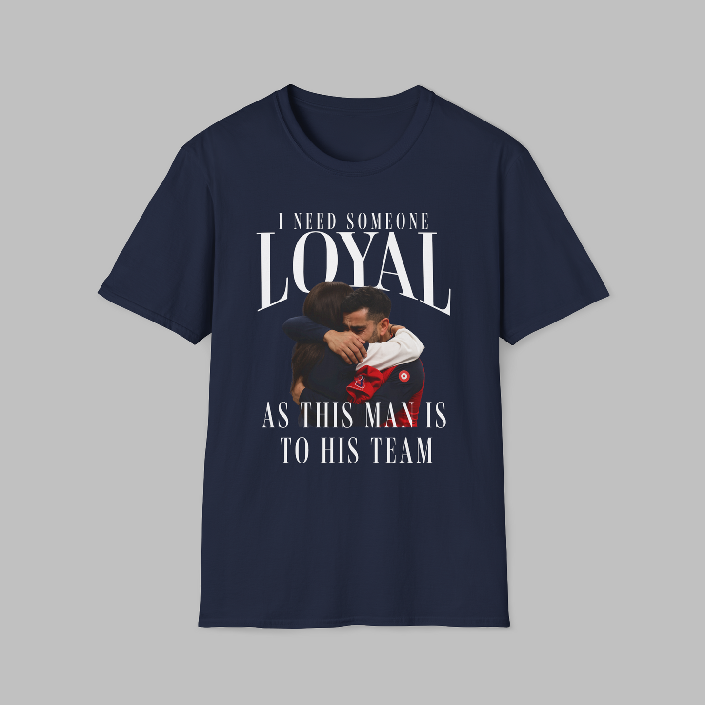 Need Someone Loyal T-shirt